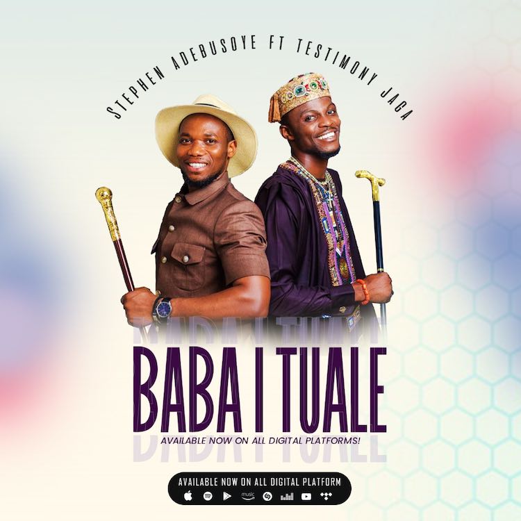 Baba I Tuale - Stephen Adebusoye ft. Testimony Jaga