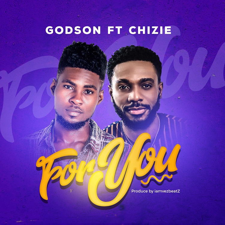 For You - Godson ft. Chizie