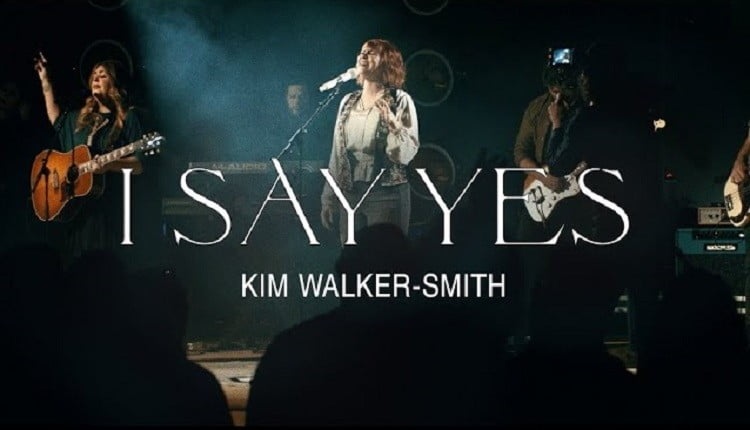 I Say Yes - Kim Walker-Smith