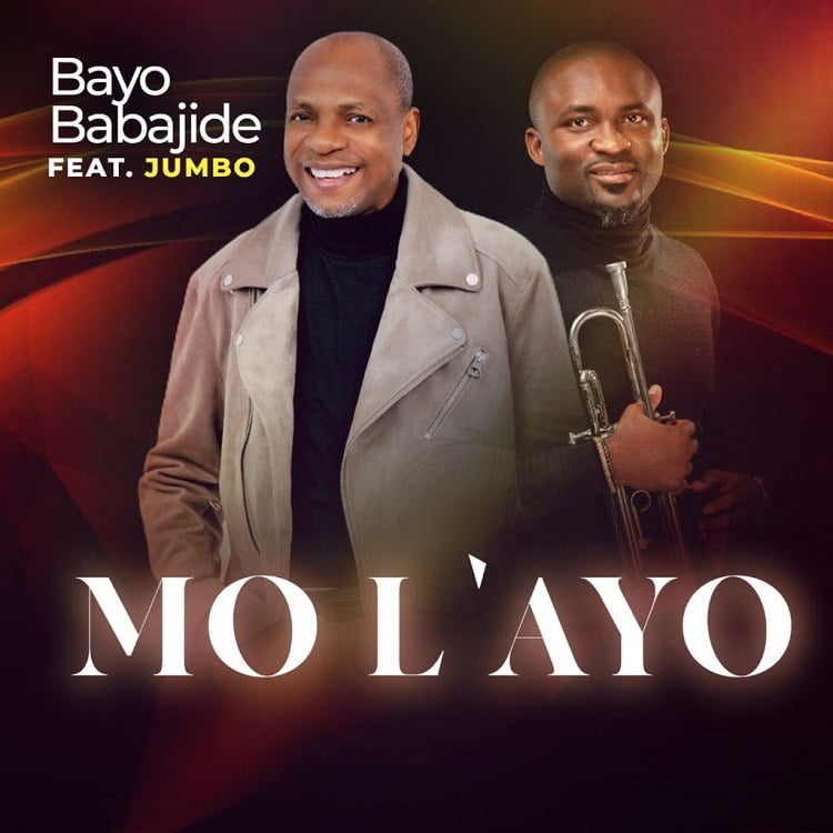 Mo L'ayo - Bayo Babajide ft. Jumbo