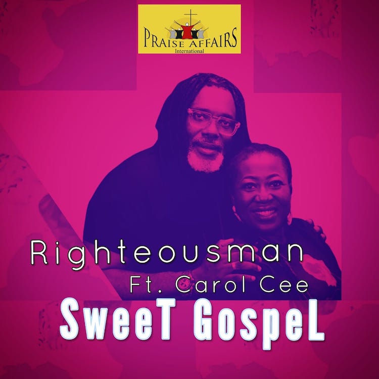 Sweet Gospel - Righteousman ft. Carol Cee