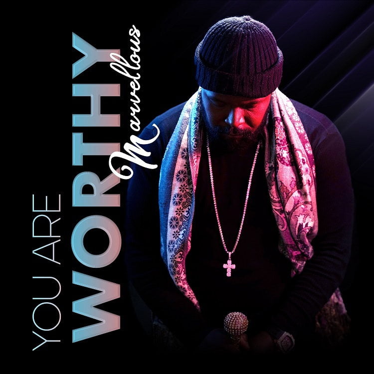 You are Worthy - Marvellous
