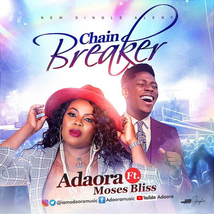 Chain Breaker - Adaora ft. Moses Bliss