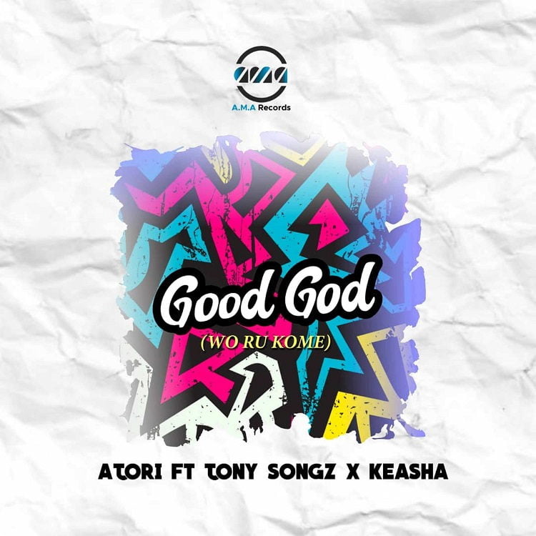 Good God (Wo Ru Kome) - Atori ft. Keasha & Tony Songz