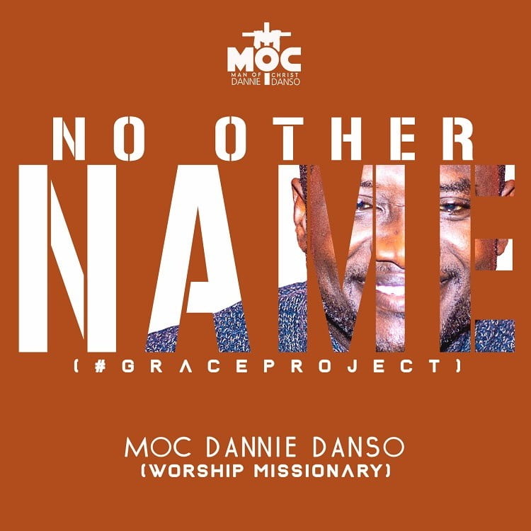 MOC Dannie Danso - No Other Name