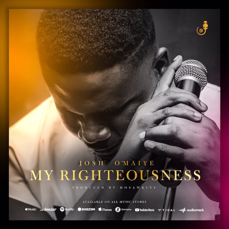 My Righteousness - Josh O‘maiye