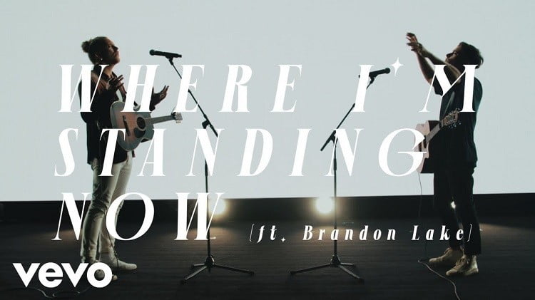 Where I’m Standing Now - Phil Wickham ft. Brandon Lake