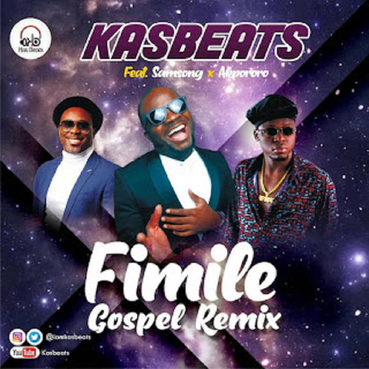 Fimile - KasBeats Ft. Samsong & Akpororo