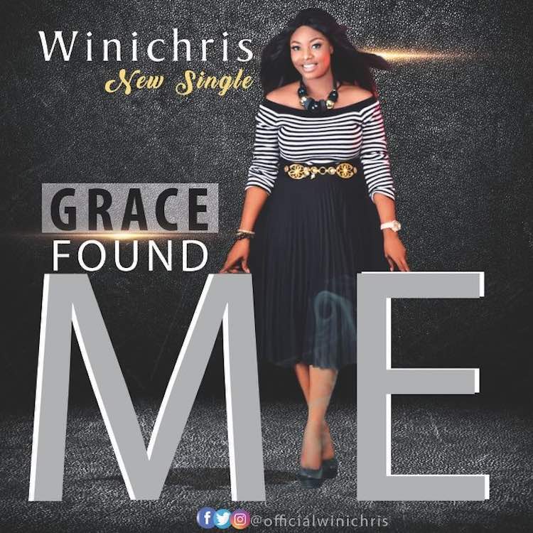 Grace Found Me - Wini Chris