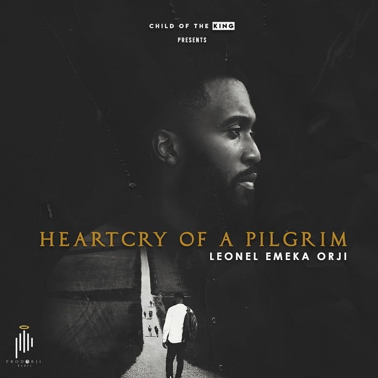 HeartCry Of A Pilgrim - Leonel Emeka Orji
