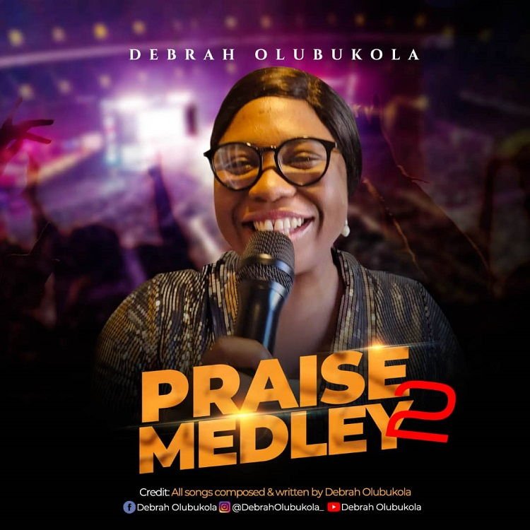 Praise Medley2 - Debrah Olubukola
