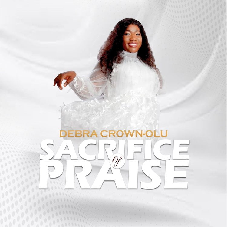 Sacrifice of Praise - Debra Crown-Olu