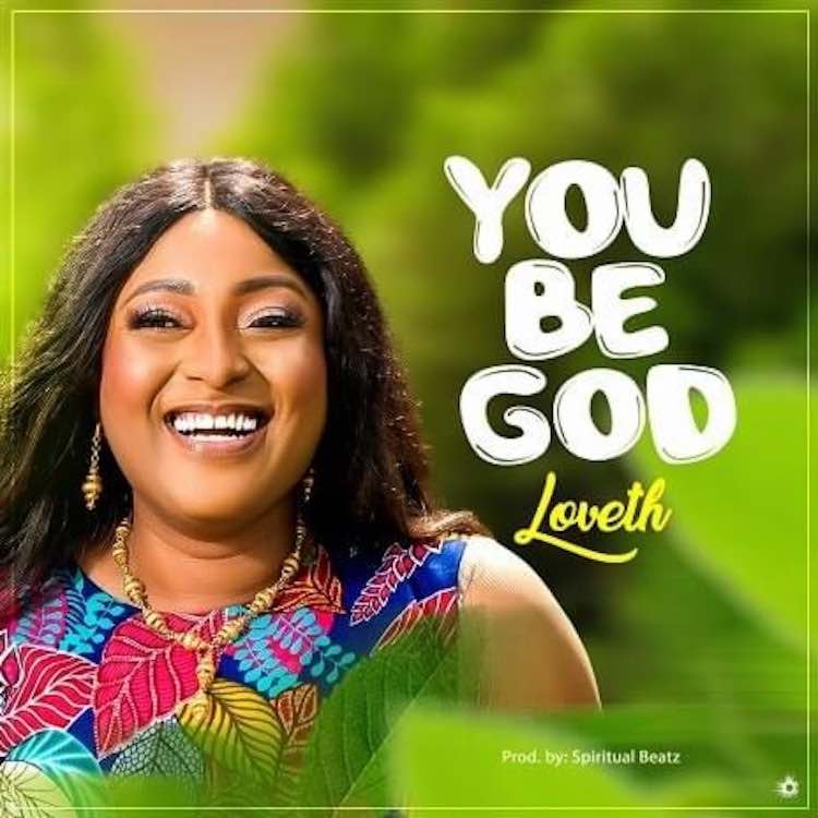 You Be God - Loveth