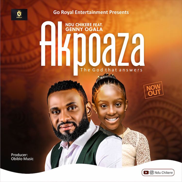 Akpoaza - Ndu Chikere ft. Genny Ogala
