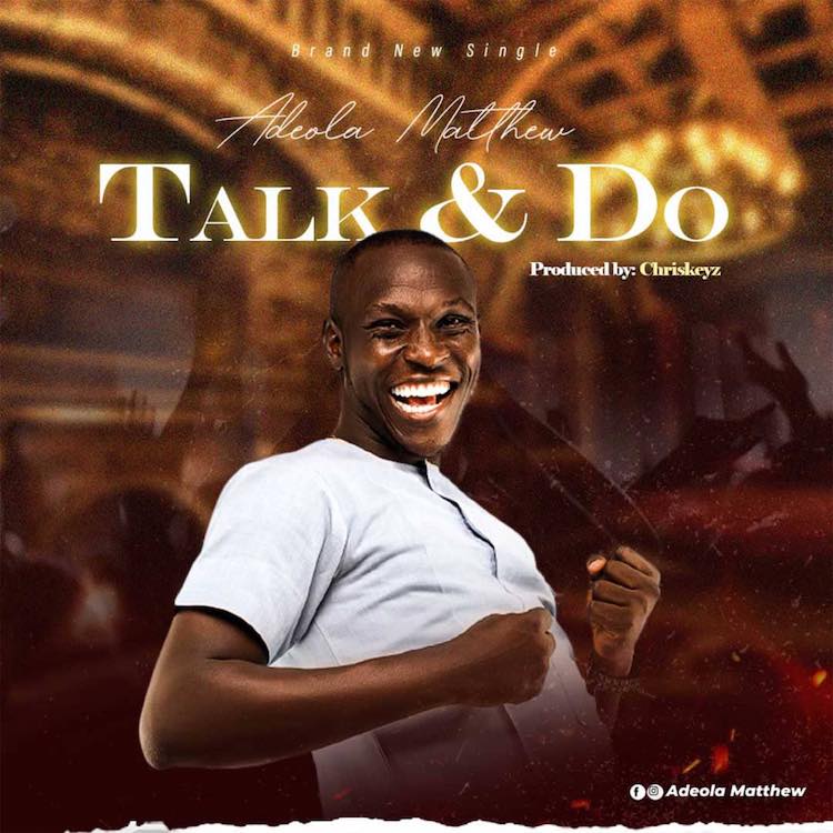 Talk & Do - Adeola Matthew
