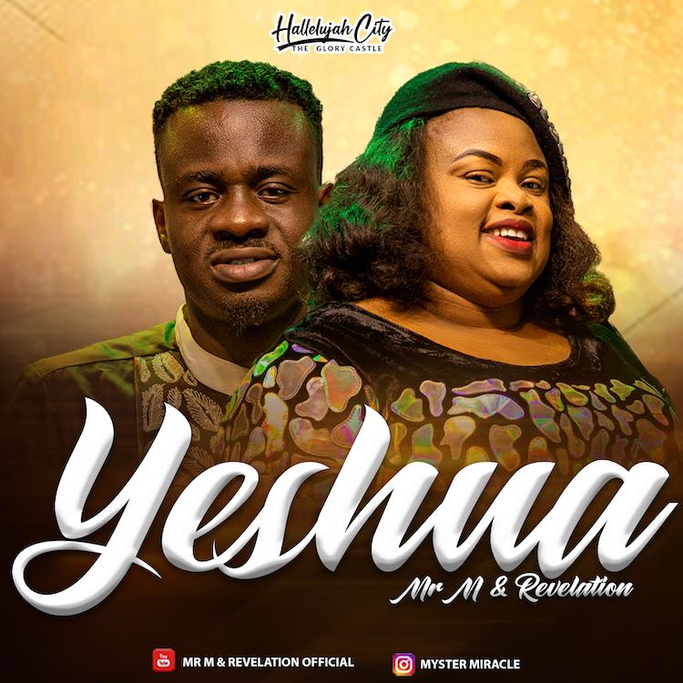 Yeshua - Mr M & Revelation [Download + Video] » Gospel Songs MP3
