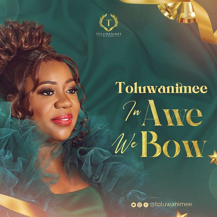 In Awe We Bow – Toluwanimee