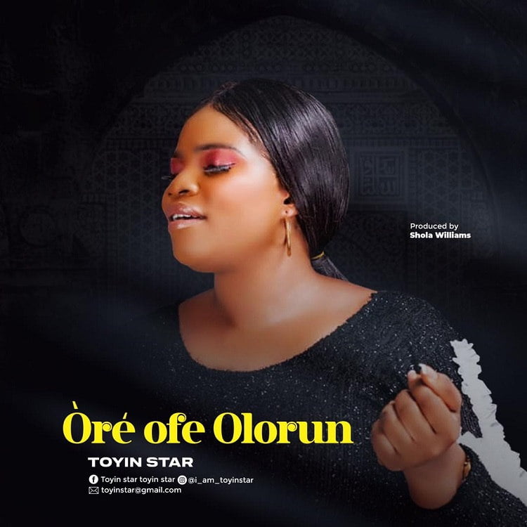 Òré Ofe Olorun - Toyin Star
