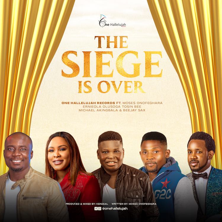 Siege Is Over - One Hallelujah ft. Moz, Ernieola, Tosin Bee & Michael Akingbala