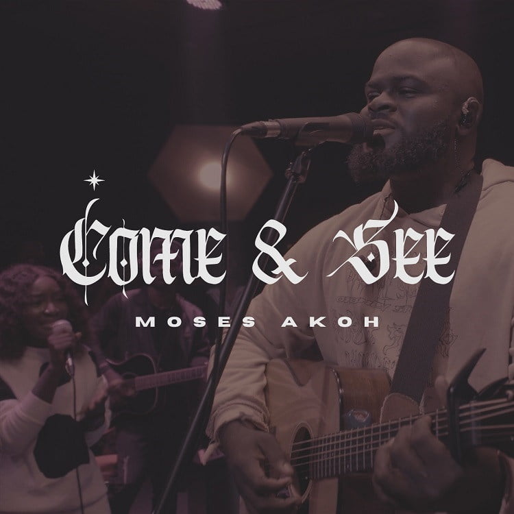 Come And See - Moses Akoh