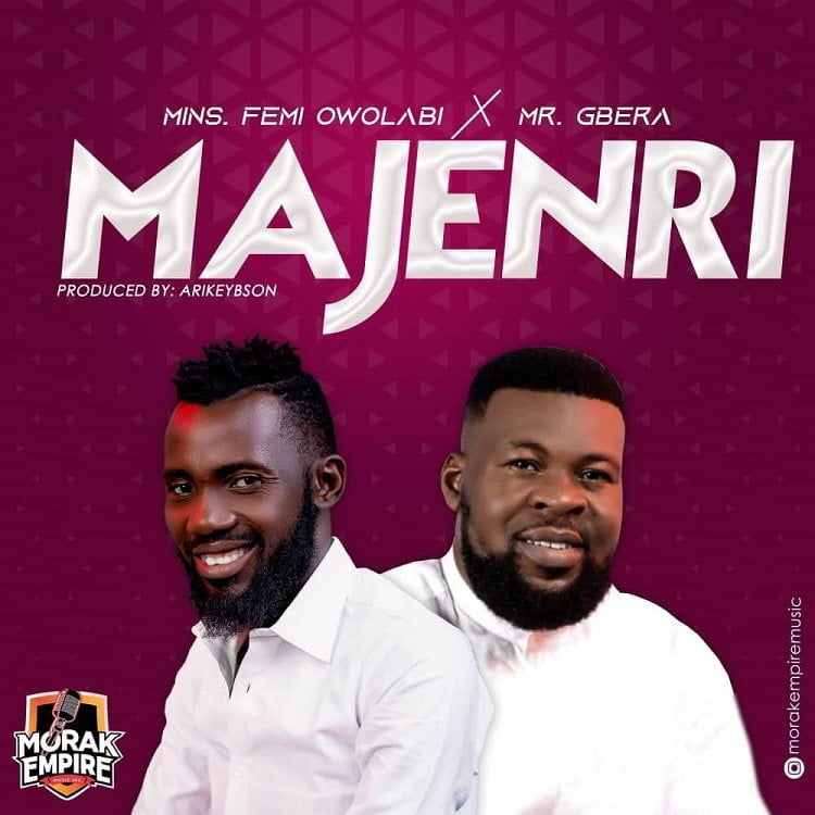 Majenri - Femi Owolabi Ft. Mr. Gbera