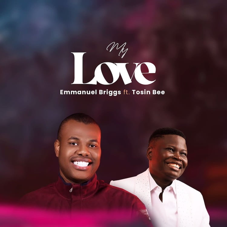 My Love - Emmanuel Briggs ft. Tosin Bee