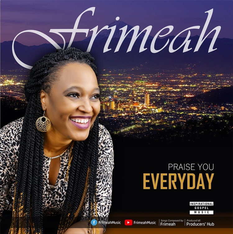 Praise You Everyday - Frimeah