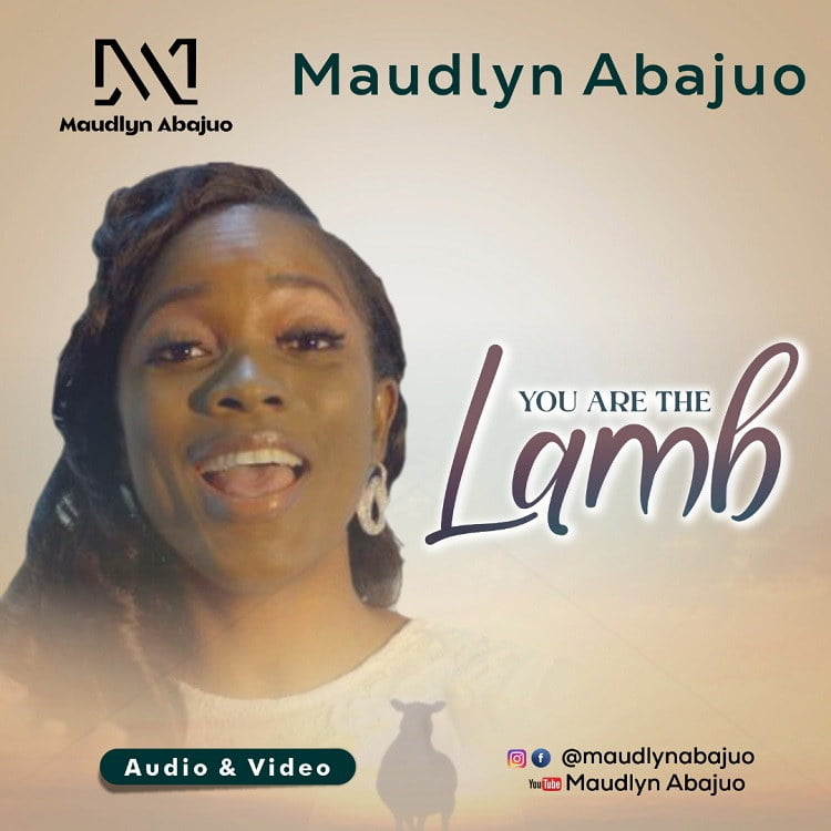You Are The Lamb - Maudlyn Abajuo
