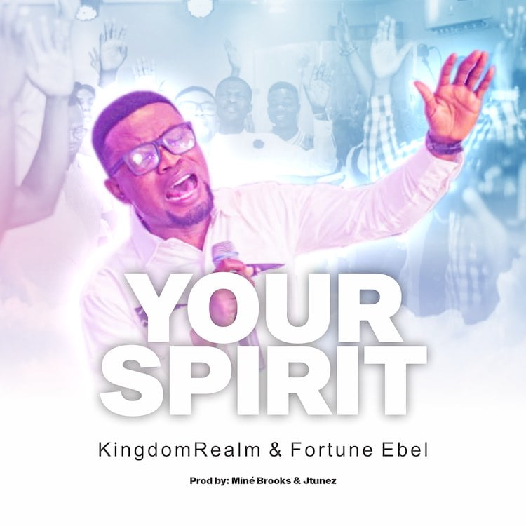 Your Spirit - Fortune Ebel & KingdomRealm