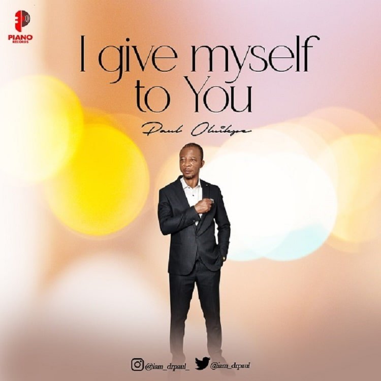 I Give Myself To You - Dr. Paul Oluikpe