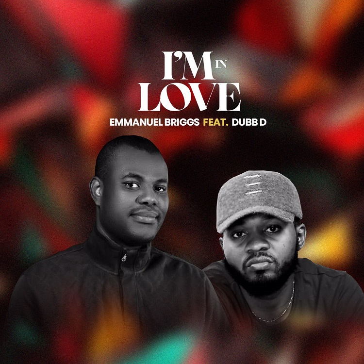 I’m In Love - Emmanuel Briggs Ft. Dubb D