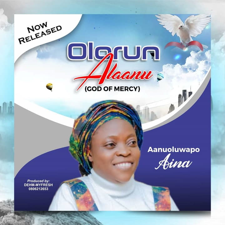 Olorun Alaanu - Evang Aanuoluwapo Aina