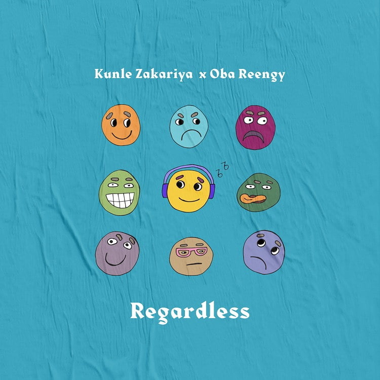 Regardless - Oba Reengy Ft. Kunle Zakariya