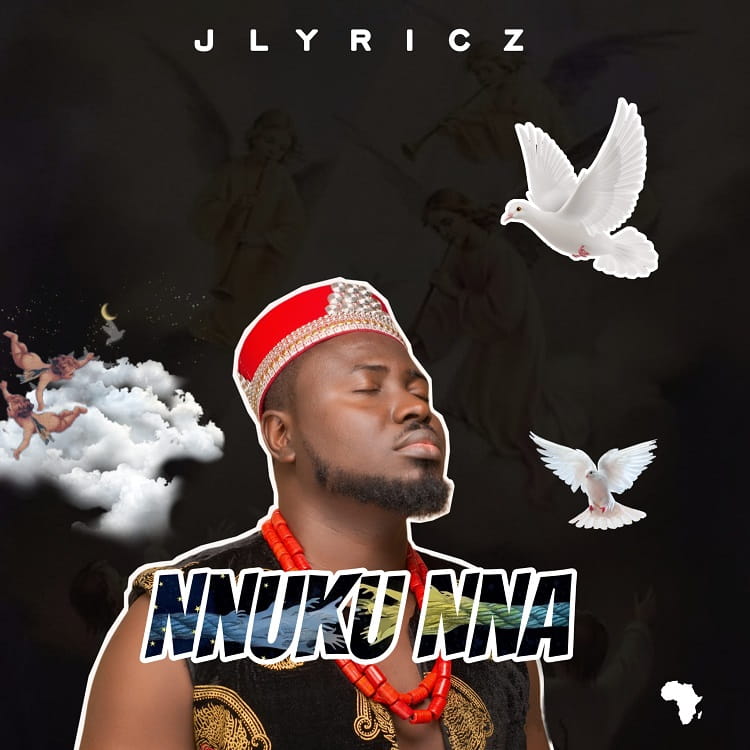 Nnuku Nna - Jlyricz