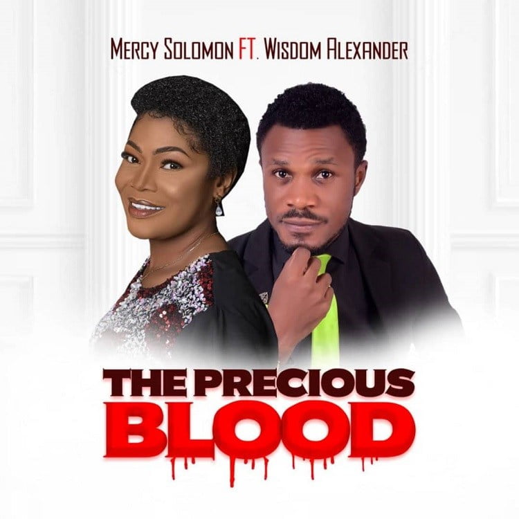 The Precious Blood - Mercy Solomon Ft. Wisdom Alexander