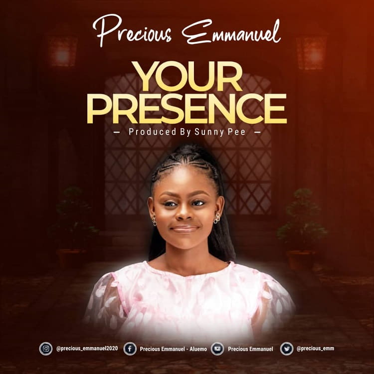 Your Presence - Precious Emmanuel