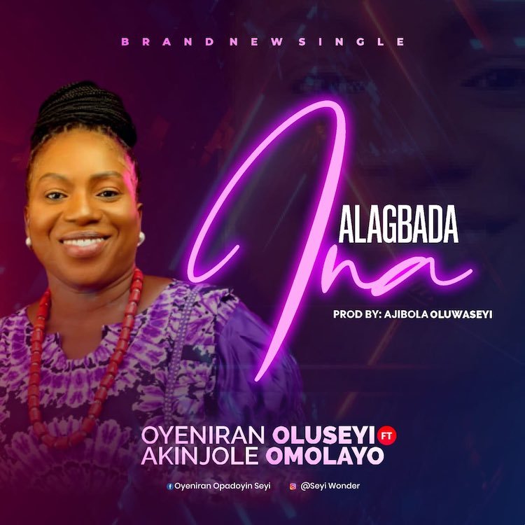 Alagbada Ina – Oyeniran Oluseyi ft. Akinjole Omolayo