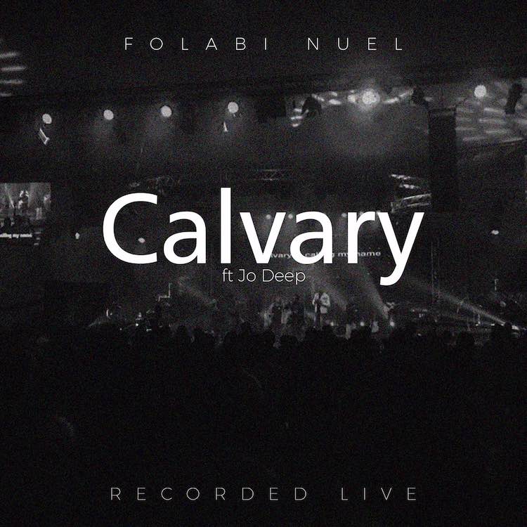 Calvary – Folabi Nuel ft. Jo Deep