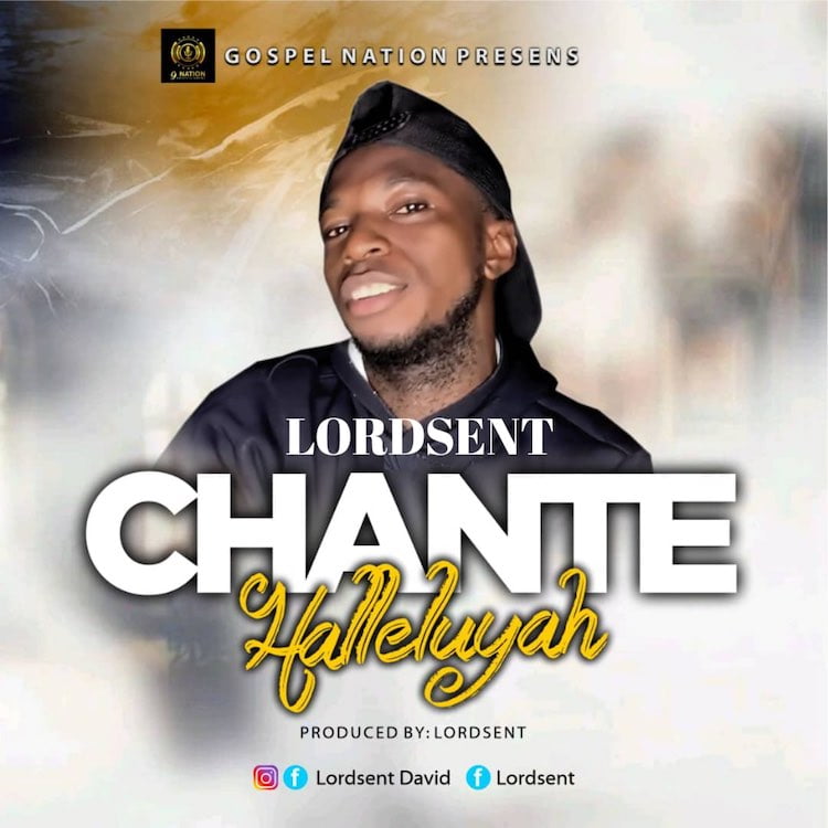 Chante Halleluyah – LordSent
