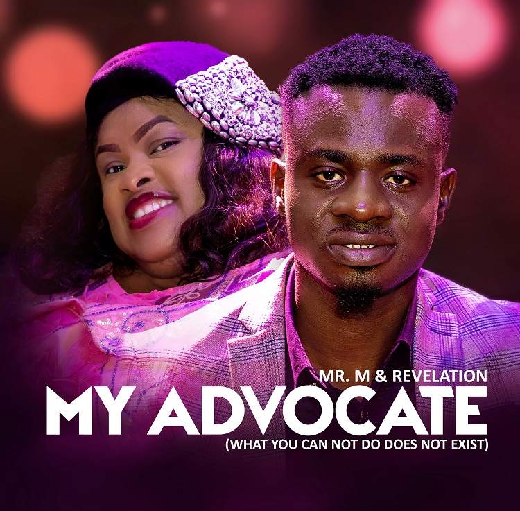 My Advocate (What God Cannot Do Does Not Exist) - Mr M & Revelation