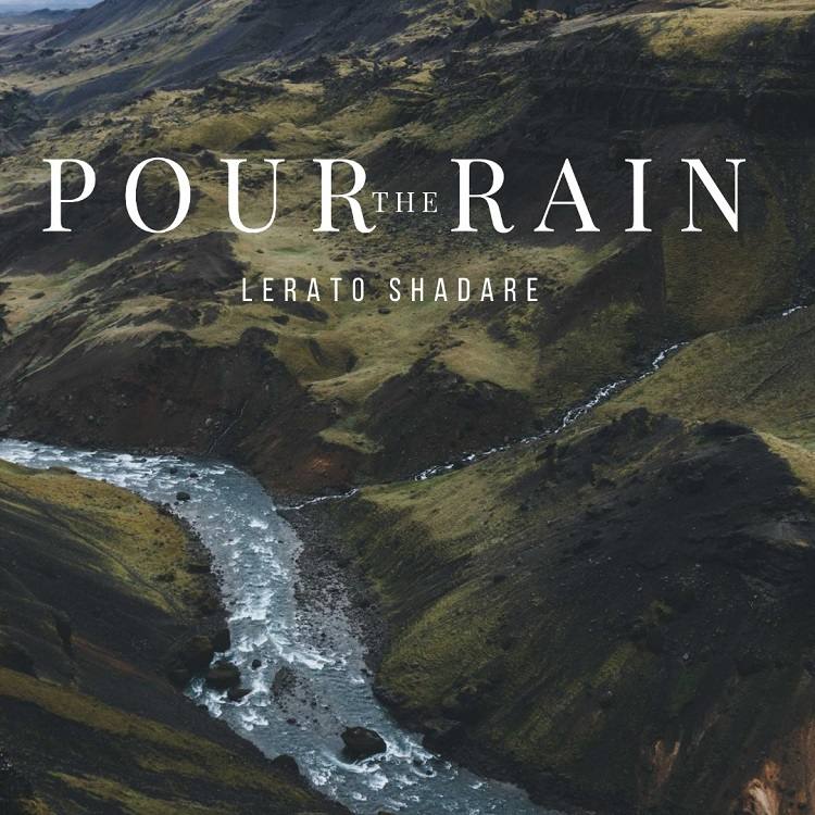 Pour the Rain - Lerato Shadare