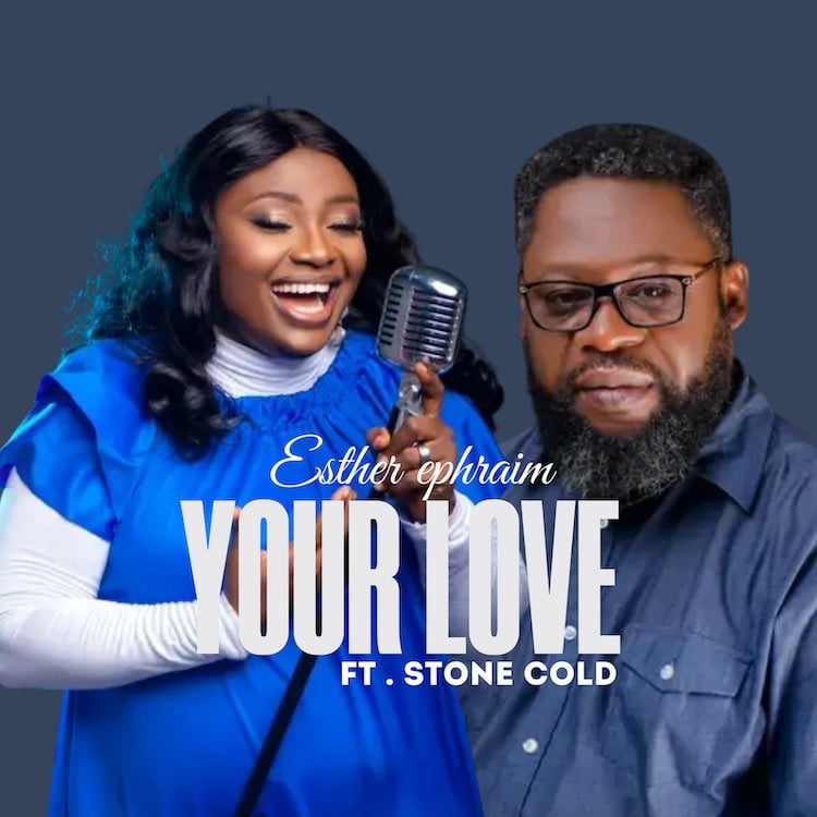 Your Love - Esther Ephraim ft. Stone Cold