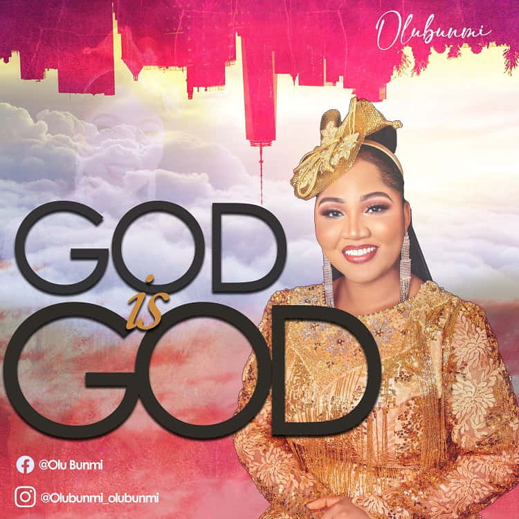 God Is God - Olubunmi