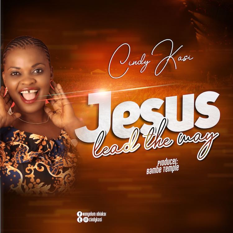 Jesus Lead The Way - Cindy Kasi