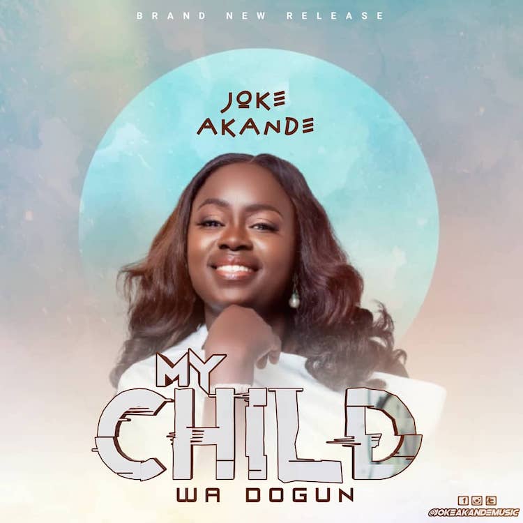 My Child (Wa Dogun) - Joke Akande