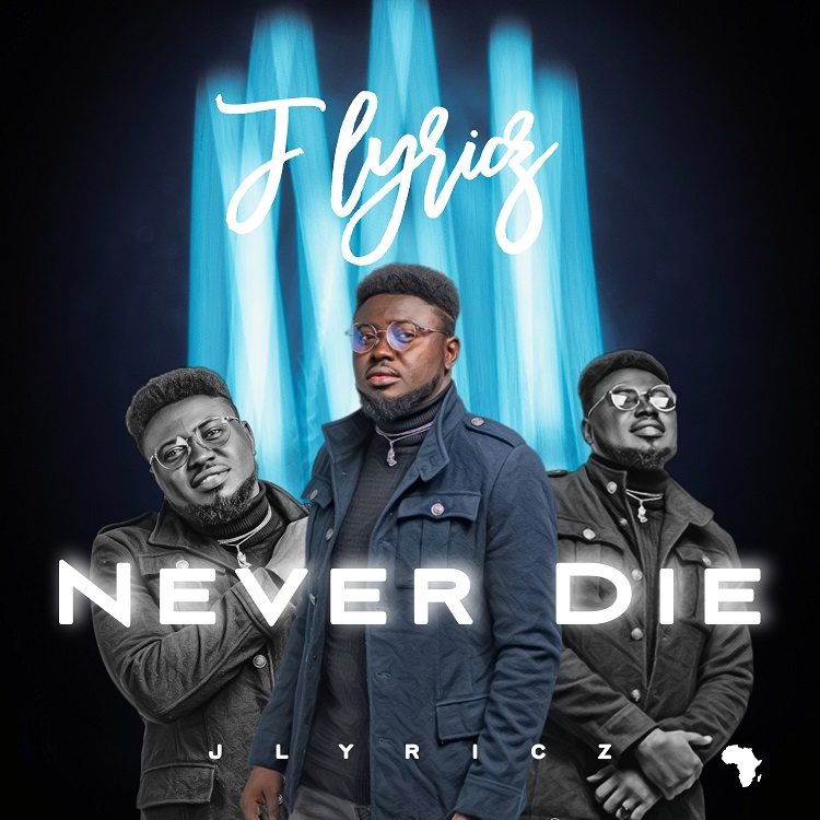 Never Die - Jlyricz