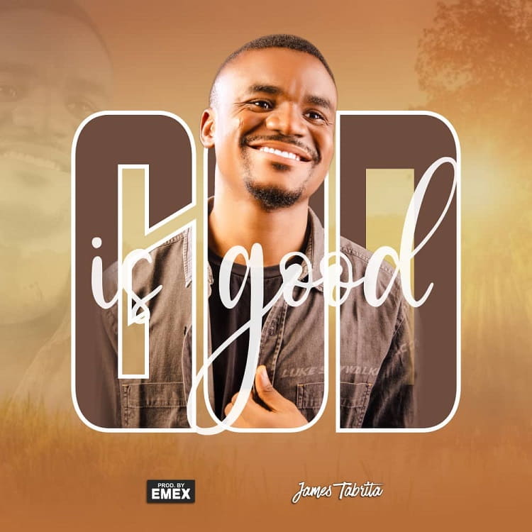 God Is Good - James Tabrita