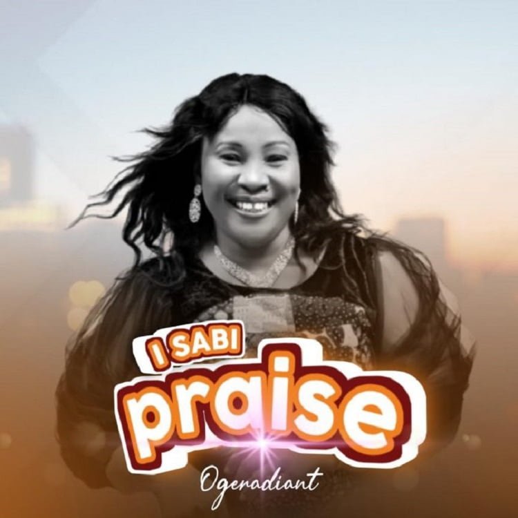 I Sabi Praise - Oge Radiant