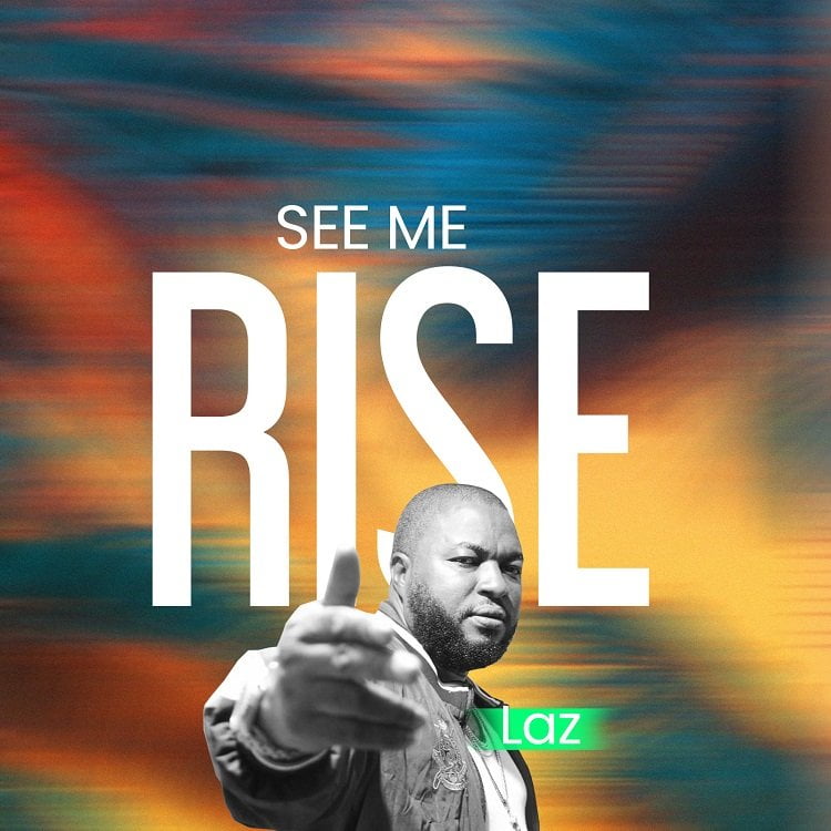 See Me Rise - LAZ