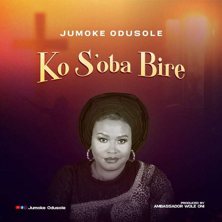 Ko S'oba Bire - Jumoke Odusole